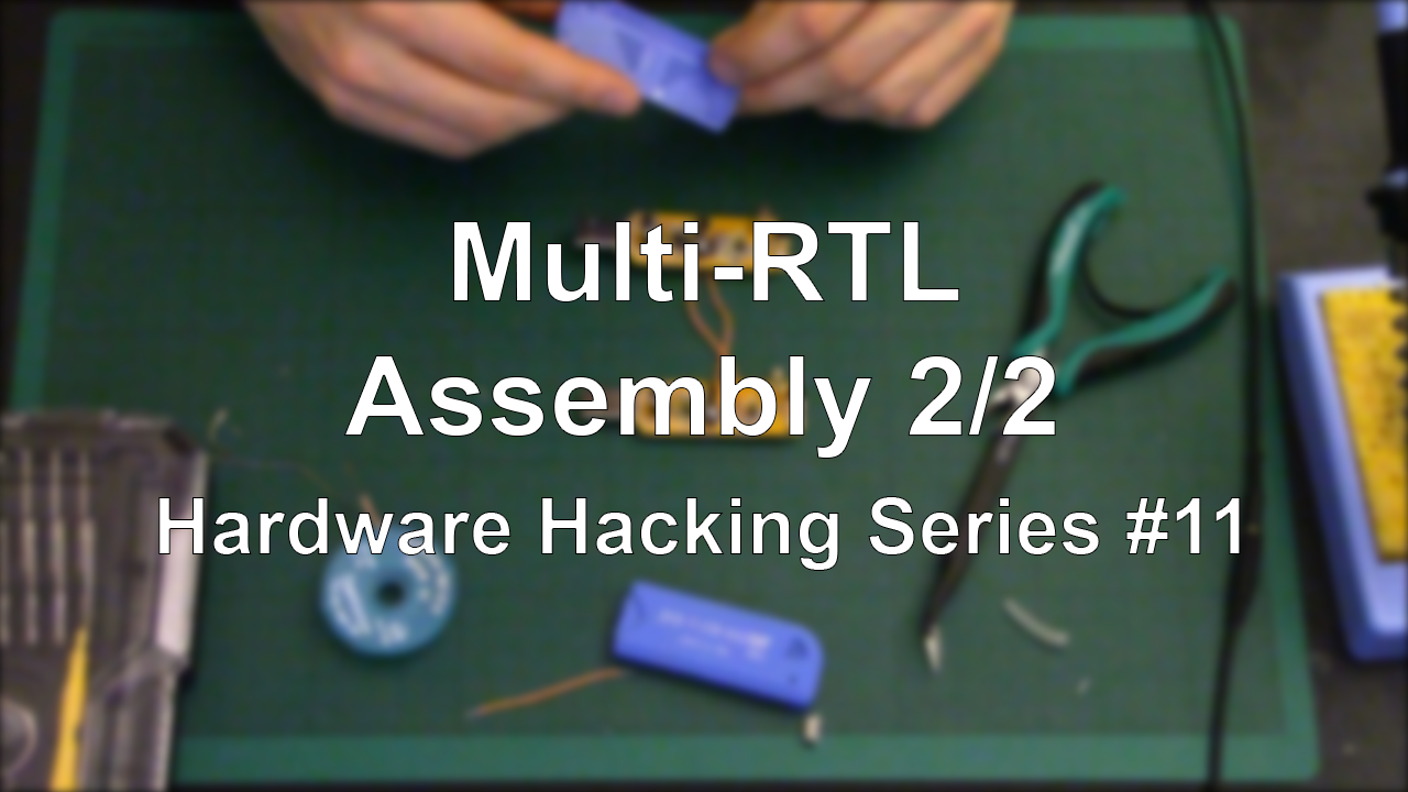 Multi-RTL – Assembly 2/2 – Hardware Hacking Series #11