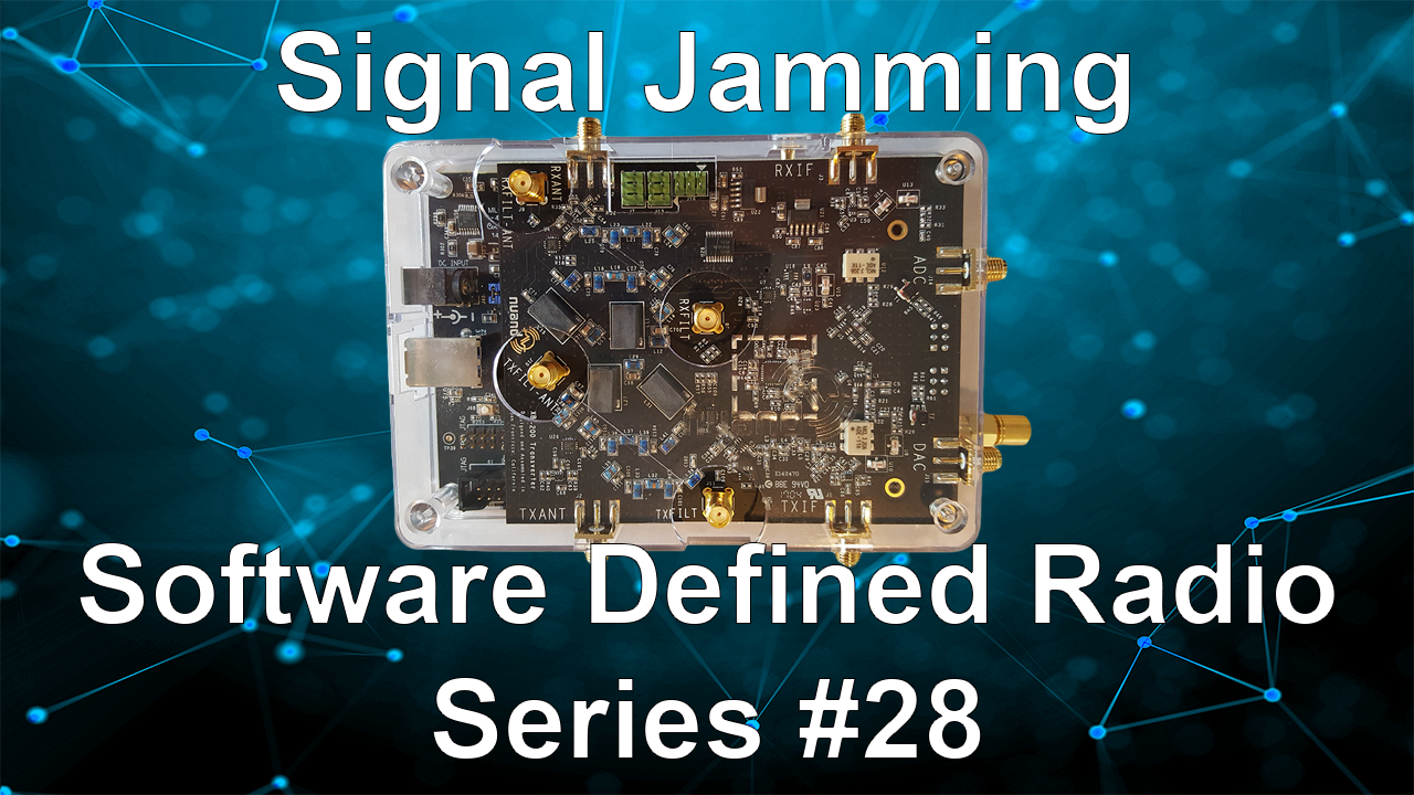 Signal Jamming – Software Defined Radio Series #28