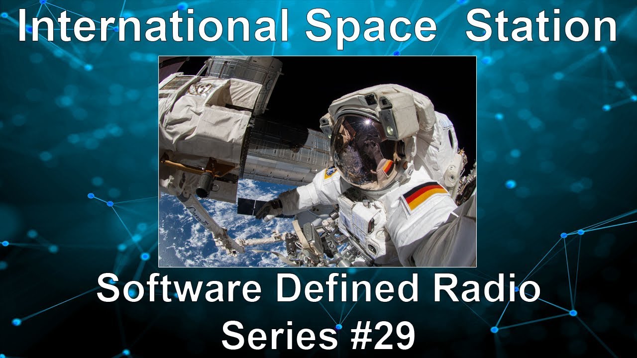 International Space Station – Software Defined Radio Series #29