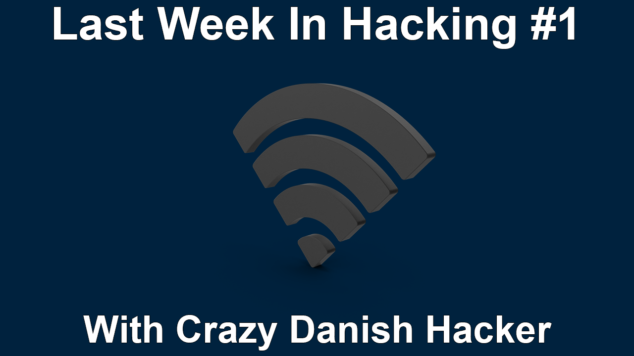 Last Week In Hacking #1