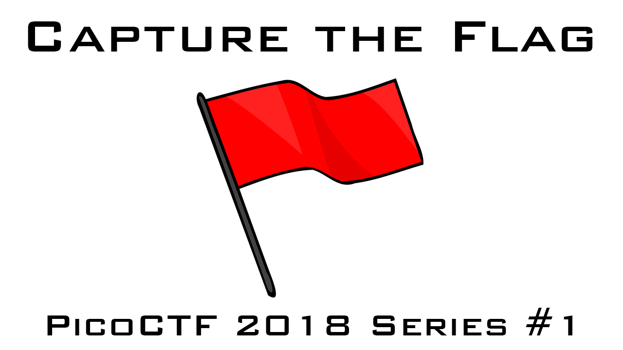 Capture The Flag – PicoCTF 2018 Series #1